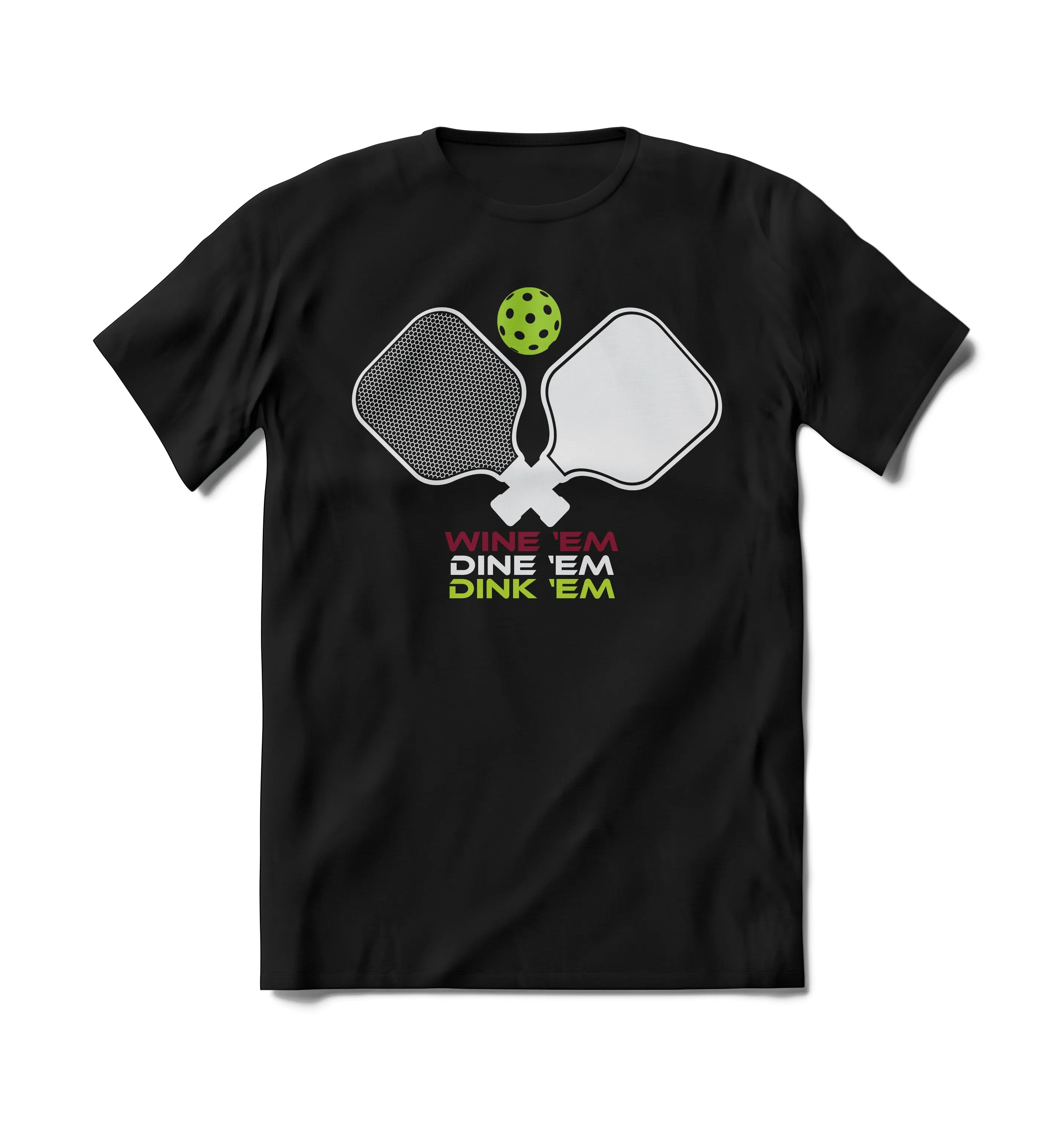 Wine 'Em Dine 'Em Dink 'Em Short Sleeve T-Shirt